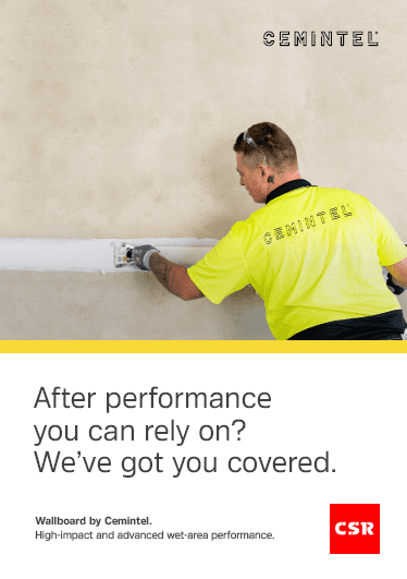 A worker in a yellow high-visibility shirt installs a wallboard. Text reads "After performance you can rely on? We've got you covered. Wallboard by Cemintel. High-impact and advanced wet-area performance." CSR logo is present at the bottom right.